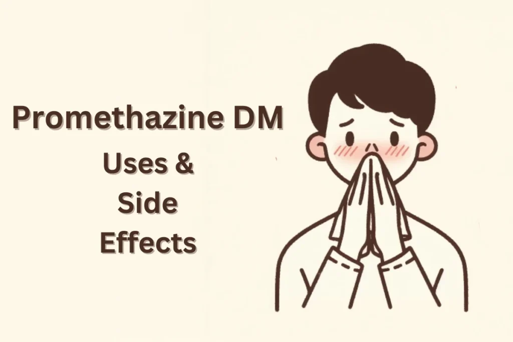 Promethazine DM - Uses and Side Effects